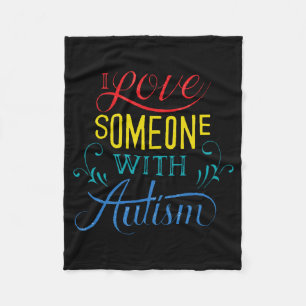 I Love Someone With Autism T Shirt Fleece Blanket