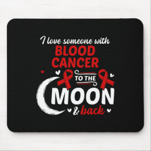 I Love Someone With Blood Cancer Blood Cancer Awar Mouse Pad