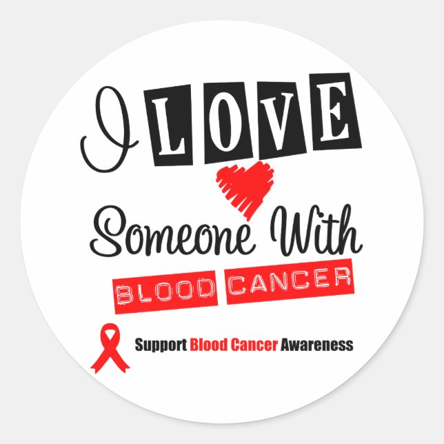 I Love Someone With Blood Cancer Classic Round Sticker (Front)