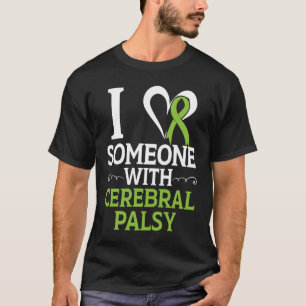 I Love Someone With Cerebral Palsy Warrior Support T-Shirt