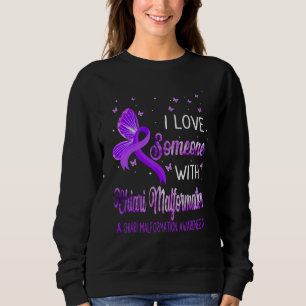 I Love Someone With Chiari Malformation Awareness Sweatshirt
