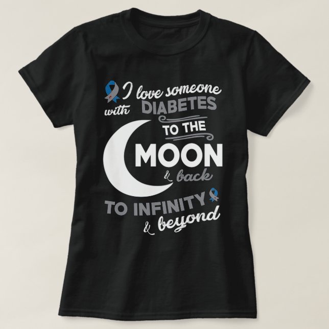 I Love Someone With Diabetes To The Moon T-Shirt (Design Front)