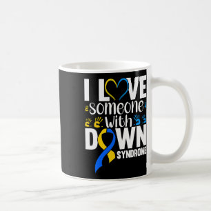 I Love Someone With Down Syndrome Coffee Mug
