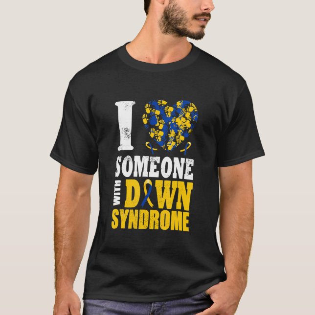 I Love Someone With Down Syndrome T-Shirt (Front)