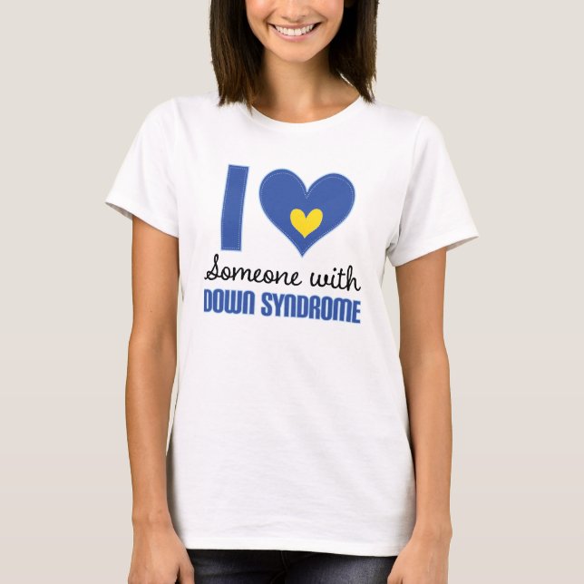 I Love Someone With Down Syndrome T-shirt (Front)