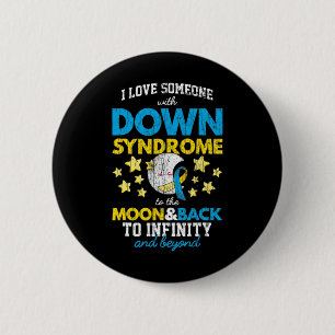 I Love Someone With Down Syndrome To The Moon And  6 Cm Round Badge