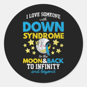 I Love Someone With Down Syndrome To The Moon And Classic Round Sticker