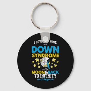 I Love Someone With Down Syndrome To The Moon And  Key Ring