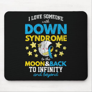 I Love Someone With Down Syndrome To The Moon And Mouse Pad