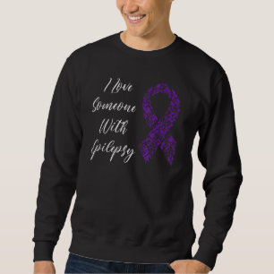 I Love Someone With Epilepsy Awareness Day Warrior Sweatshirt