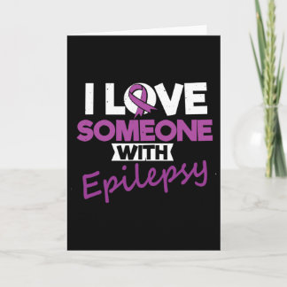 I Love Someone With Epilepsy Day Seizures Warrior  Card