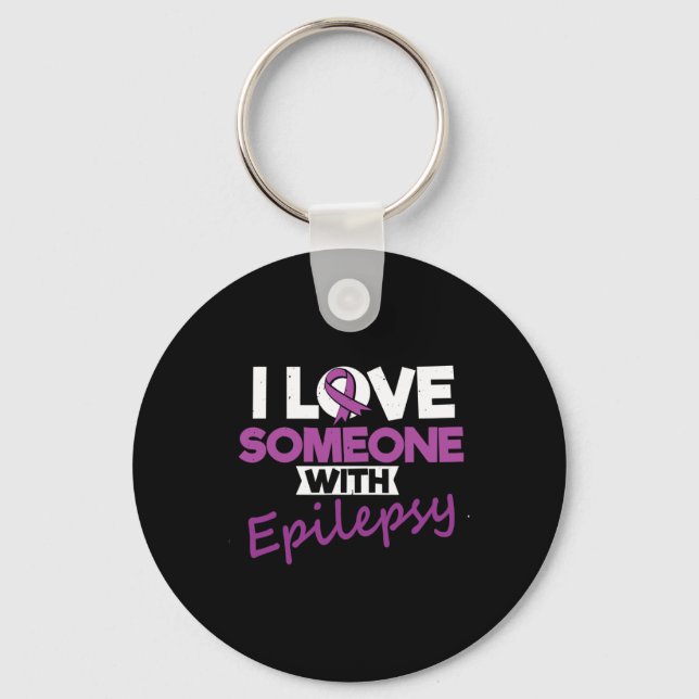 I Love Someone With Epilepsy Day Seizures Warrior  Key Ring (Front)