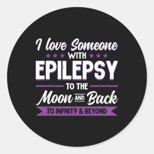 I Love Someone With Epilepsy To The Moon Epilepsy Classic Round Sticker
