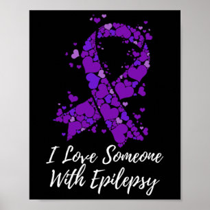 I Love Someone With Fight Epilepsy Awareness Poster