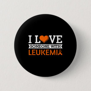 I Love Someone With Leukaemia - Awareness Orange R 6 Cm Round Badge