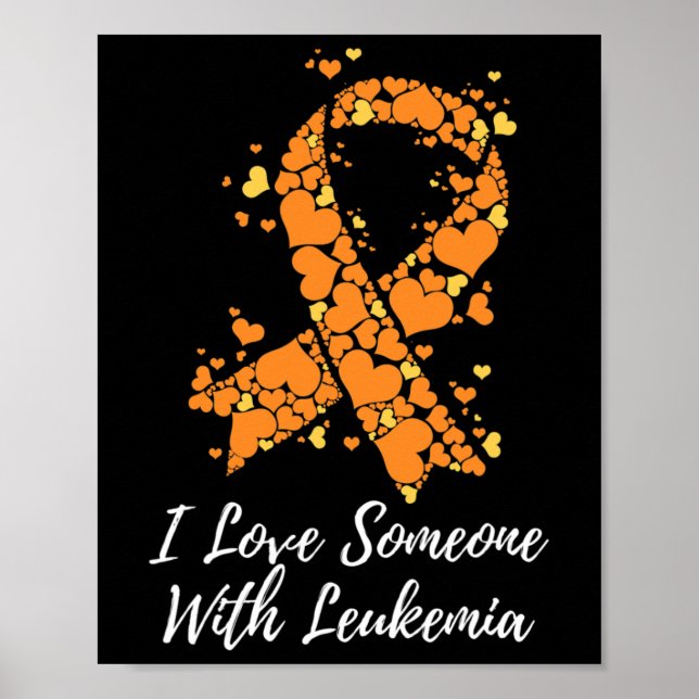 I Love Someone With Leukaemia Awareness  Poster (Front)