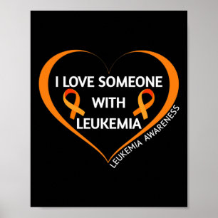 I Love Someone With Leukaemia Great Leukaemia Awar Poster