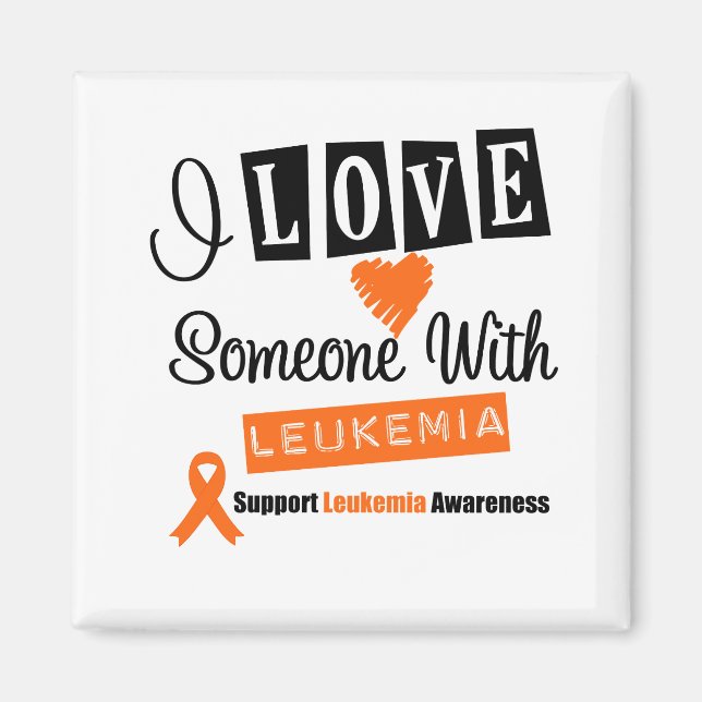 I Love Someone With Leukaemia Magnet (Front)
