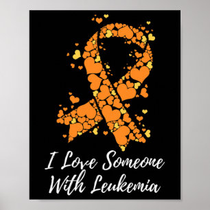 I Love Someone With Leukemia Awareness  Poster