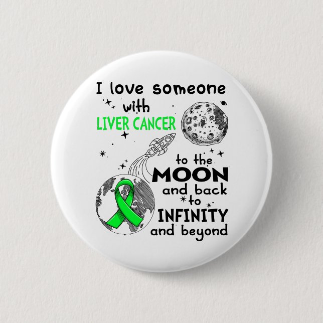 I love Someone with Liver Cancer Awareness 6 Cm Round Badge (Front)