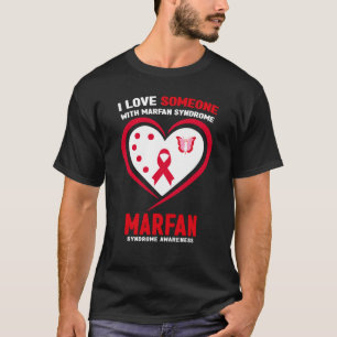 I Love Someone With Marfan syndrome Awareness 1 T-Shirt