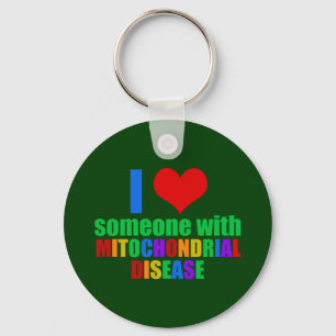 I Love Someone With Mitochondrial Disease Key Ring