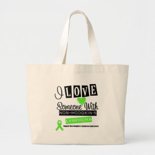 I Love Someone With Non-Hodgkin's Lymphoma Large Tote Bag