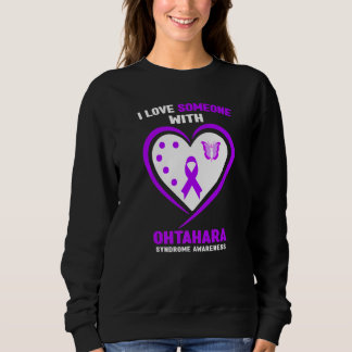 I Love Someone With Ohtahara Syndrome Awareness   Sweatshirt