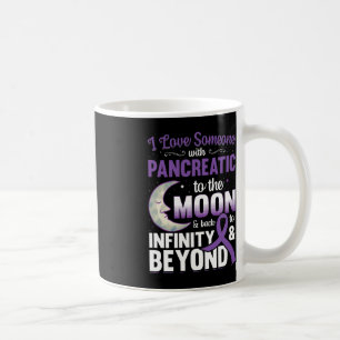 I Love Someone With Pancreatic Cancer To The Moon Coffee Mug