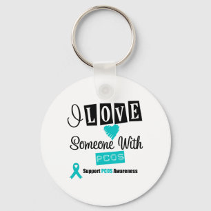 I Love Someone With PCOS Key Ring