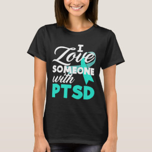 I Love Someone With Ptsd Awareness T-Shirt