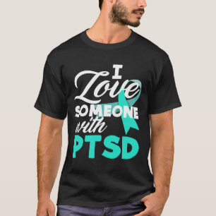 I Love Someone With Ptsd Awareness T-Shirt