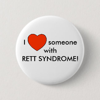 I love someone with RETT SYNDROME! 6 Cm Round Badge