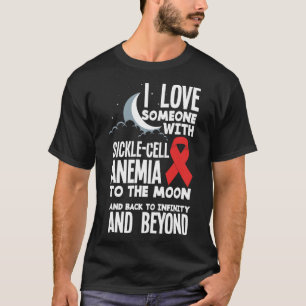 I Love Someone With Sickle Cell Anaemia Sickle Cel T-Shirt