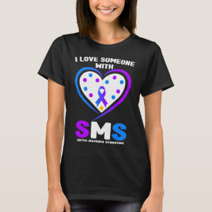 I Love Someone With Smith Magenis Syndrome Awarene T-Shirt