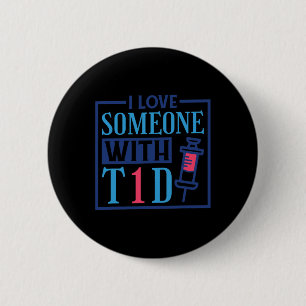 I Love Someone With T1d Diabetes Warrior Awareness 6 Cm Round Badge