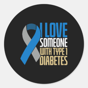 I Love Someone With Type 1 Diabetes 1 Classic Round Sticker