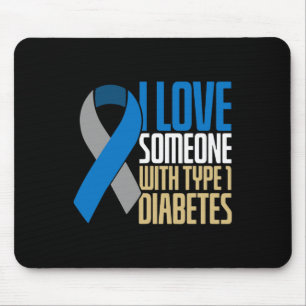I Love Someone With Type 1 Diabetes 1 Mouse Pad