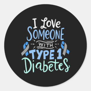 I Love Someone With Type 1 Diabetes 2 Classic Round Sticker