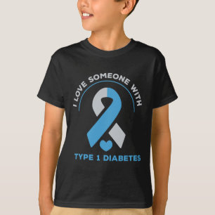 I Love Someone With Type 1 Diabetes Awareness Gift T-Shirt