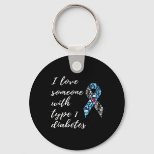 I Love Someone With Type 1 Diabetes Awareness Key Ring
