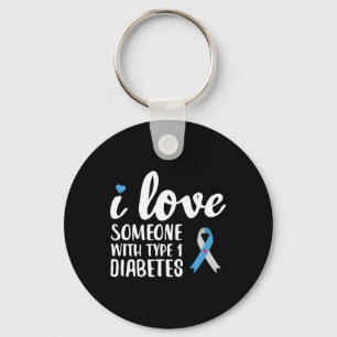 I Love Someone With Type 1 Diabetes Awareness Key Ring