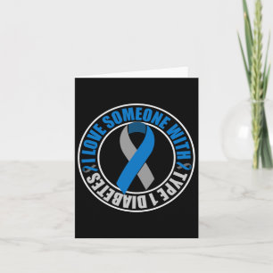 I Love Someone With Type 1 Diabetes  Card