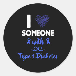 I Love Someone With Type 1 Diabetes Diabetic Aware Classic Round Sticker