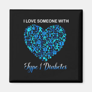 I Love Someone With Type 1 Diabetes Diabetic Aware Magnet