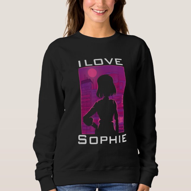 I love Sophie Sweatshirt (Front)