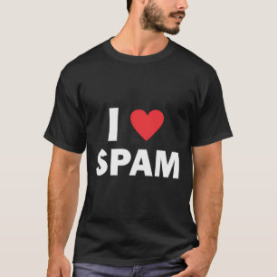 I Love Spam T-Shirt