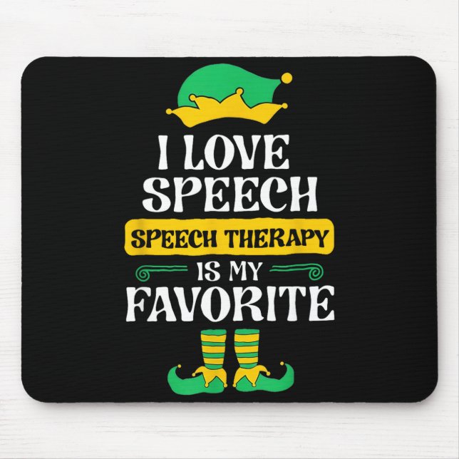 I Love Speech Speech Therapy Is My Favorite  Mouse Pad (Front)