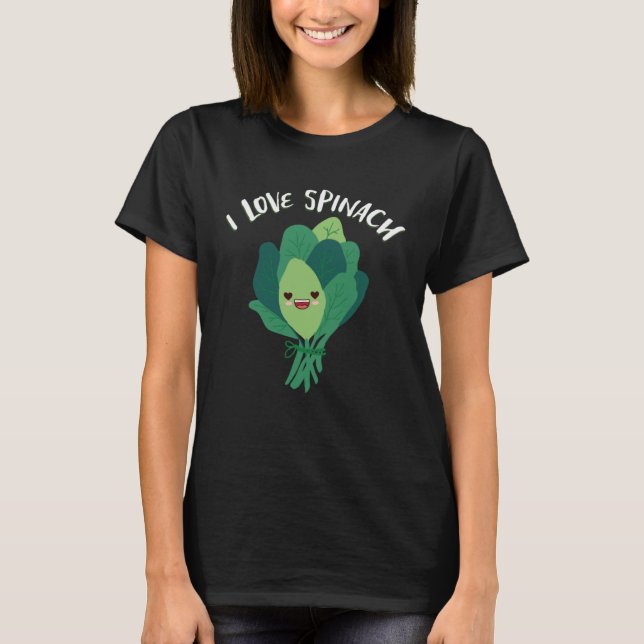 I Love Spinach Spinach Vegetables T-Shirt (Front)