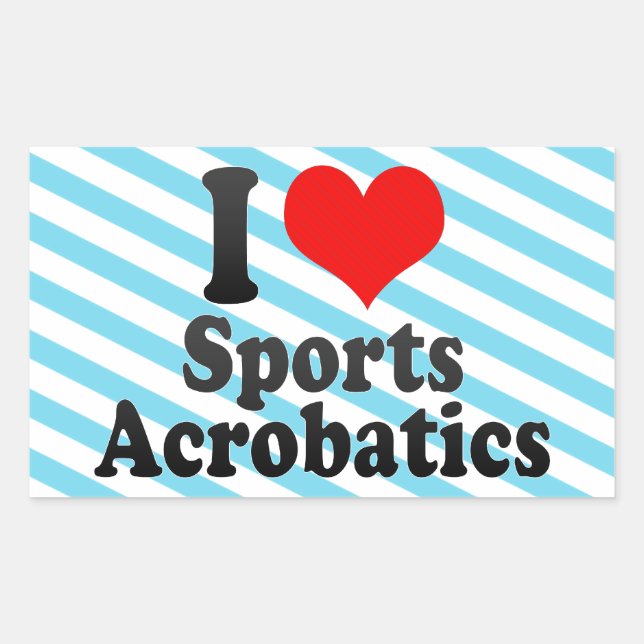 I love Sports Acrobatics Rectangular Sticker (Front)